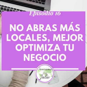 No abras más locales, mejor optimiza tu negocio CORREGIDO