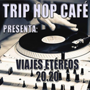 Trip Hop Café _ Viajes Etéreos