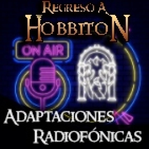 Regreso a Hobbiton 10x02:Adaptaciones radiofónicas de ESDLA