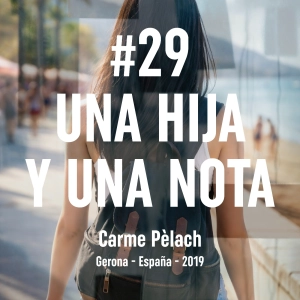 29. Una hija y una nota. (Gerona, 2019)