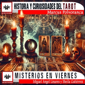 Misterios en Viernes 518 Historia y curiosidades del tarot con Marcus Polvoranca