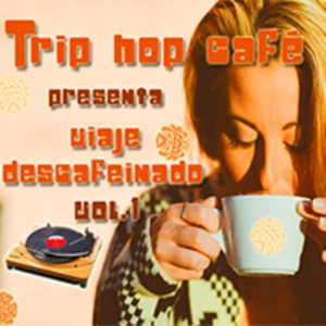 Trip Hop Café - Viaje descafeinado VOL. I