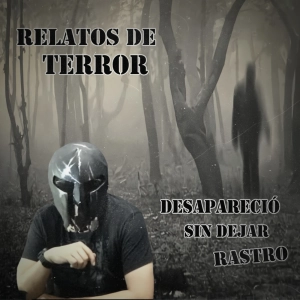 Relatos de Terror: Desapareció sin Dejar Rastro + Historias de Spartanos