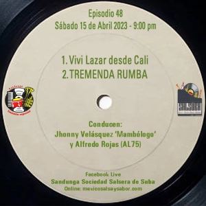Sábado 15 de Abril, 2023 (SANDUNGA EMISIÓN ESPECIAL EPISODIO 48 con Vivi Lazar desde Cali y Tremenda rumba)