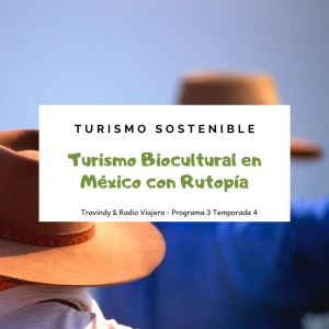 Turismo Biocultural en México con Rutopía - Turismo Sostenible 38