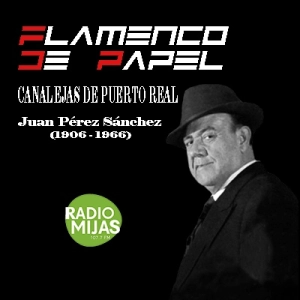 FLAMENCO DE PAPEL. Recordando a Canalejas de Puerto Real en su 118 aniversario de nacimiento 14/06/2024
