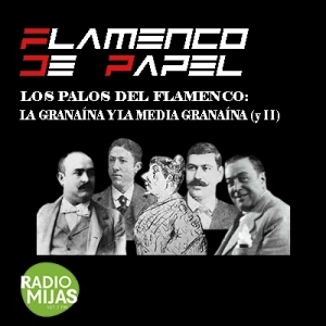FLAMENCO DE PAPEL. Los Palos del Flamenco: la Granaína y la Media Granaína (y II) 19/07/2024