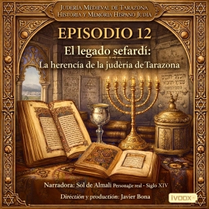 Episodio 12: El legado sefardí: La herencia de la judería de Tarazona