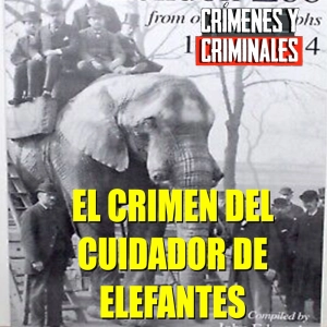 El crimen del cuidador de elefantes.