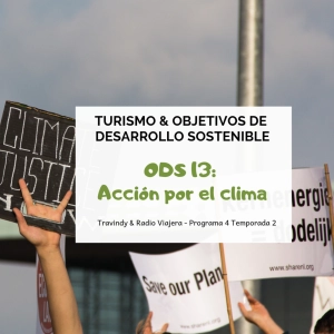 Turismo sostenible 2x04 - ODS 13: Acción por el clima