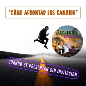 CÓMO AFRONTAR LOS CAMBIOS INESPERADOS