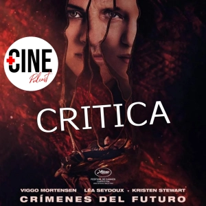 Crítica de 'Crimenes del futuro' de David Cronenberg - Sin spoilers
