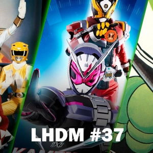 LHDM #37: Especial Tokusatsu con Tokumuri Spain