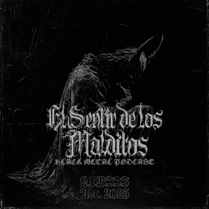El Sentir de los Malditos-Black Metal Podcast: Episodio #68 (abril 2025)