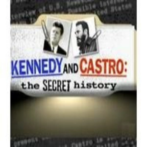 Kennedy y Castro: La Historia secreta (Docufilia)