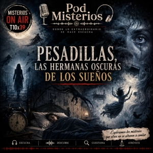 Misterios On Air T10x39: Pesadillas, las hermanas oscuras de los sueños