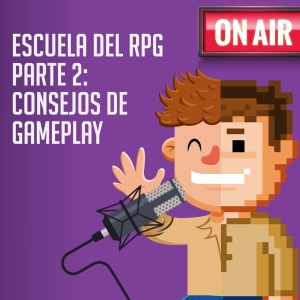 Escuela del RPG - Parte 2: consejos de gameplay