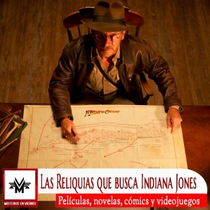 Misterios en Viernes 539 Las reliquias que busca Indiana Jones