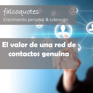 El valor de una red de contactos genuina