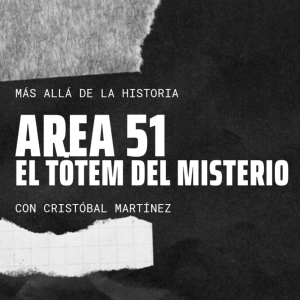 ÁREA 51, EL TÓTEM DEL MISTERIO | Más Allá de la Historia | Badalona Matí