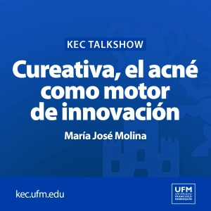 KEC Talkshow: Cureativa, el acné como motor de innovación | María José Molina