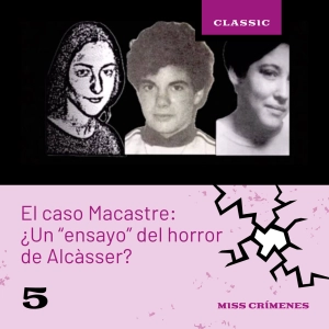 1x05. El caso Macastre: ¿Un "ensayo" del horror de Alcàsser?