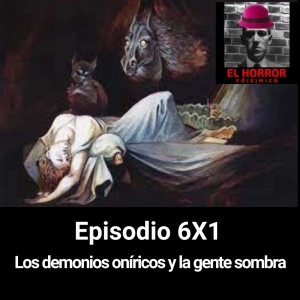 EHC6X1. Los demonios oníricos y la gente sombra
