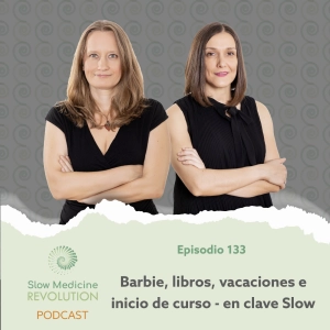 133 - Barbie, libros, vacaciones e inicio de curso - en clave Slow