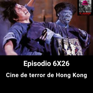 EHC 6X26. Cine de terror de Hong Kong