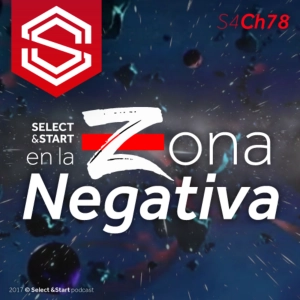 Select y Start 78: Zona Negativa / Dragon Ball / Historias de Terror 3