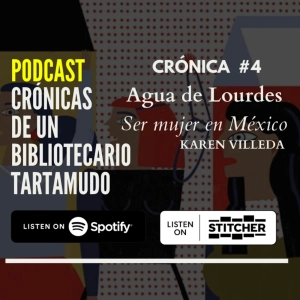 Crónica #4: Agua de Lourdes