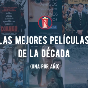 Las mejores películas de la década (una por año)