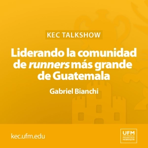 KEC Talkshow: Liderando la comunidad de runners más grande de Guatemala | Gabriel Bianchi