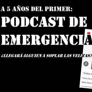 A 5 años del primer PODCAST DE EMERGENCIA