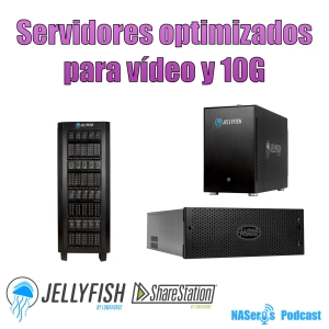 46 - Servidores optimizados para vídeo, 10G y edición profesional