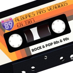 Los álbumes más vendidos en 1987 - El Rebobinador
