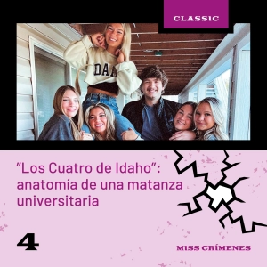 2x04. "Los Cuatro de Idaho": Anatomía de una matanza universitaria