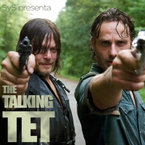 SyS presenta: The Walking Dead 6x10 (The Talking Tet 02)