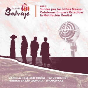 142. Juntas por las Niñas Maasai: Colaboración para Erradicar la Mutilación Genital