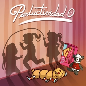 Productividad 0: E56 Infancia