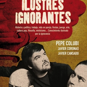 07-03-17 ¡ESTRENO! Ilustres Ignorantes - La Conspiración (Pablo Carbonell y Alba Galocha)