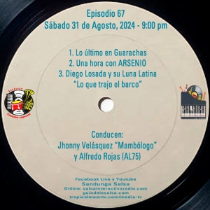 Sábado 31 de Agosto, 2024 (SANDUNGA EMISIÓN ESPECIAL EPISODIO 67 con Alfredito Rojas y Diego Losada)