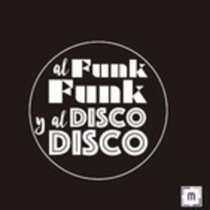 13. Al Funk...Funk, y al Disco...Disco