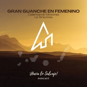 091. La Gran Guanche en Femenino. Calentando Motores y La Graciosa