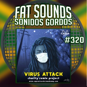 Virus Attack Fat Sounds Nº320 30abr2020