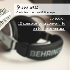 10 Consejos para convertirte en tu mejor versión