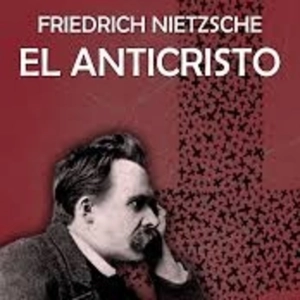 El anticristo, de Friedrich Nietzsche (fragmento)