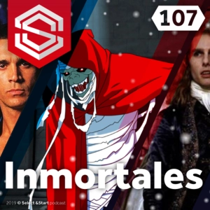Select y Start 107: La Inmortalidad