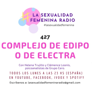 427. ¿COMPLEJO DE EDIPO O DE ELECTRA? LA SEXUALIDAD FEMENINA RADIO.