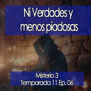 Ni Verdades y menos piadosas   [11x06]